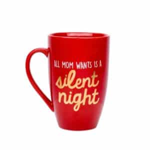 'All Mom Wants Is A Silent Night' Mug